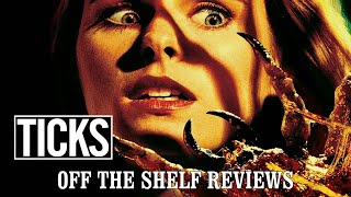Ticks Review  Off The Shelf Reviews
