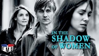 In the Shadow of Women  Official Trailer 1  French Movie