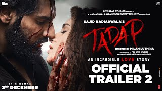 Tadap  Official Trailer 2  Ahan Shetty  Tara Sutaria  Sajid Nadiadwala  Milan Luthria  3rd Dec