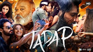 Tadap Full Movie HD  Ahan Shetty  Tara Sutaria  Saurabh Shukla  Review  Facts 1080p