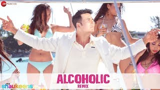 Alcoholic REMIX by Dj Notorious  The Shaukeens  Yo Yo Honey Singh  Akshay Kumar  Lisa Haydon