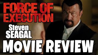 Force of Execution 2013  Steven Seagal  Comedic Movie Review