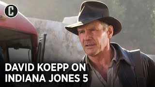 Indiana Jones 5 David Koepp on Why Hes No Longer Writing the Script