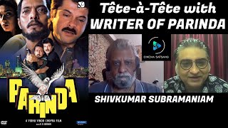 TteTte with Writer  Actor Shivkumar Subramaniam  Anil Kapoor Nana Patekar Jackie  Parinda