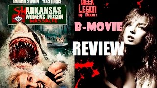 SHARKANSAS WOMENS PRISON MASSACRE  2016 Traci Lords   BMovie Review