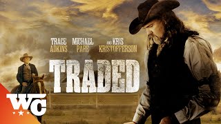 Traded  Full Action Western Movie  Kris Kristofferson  Trace Adkins  Western Central