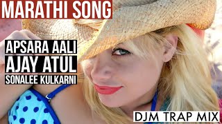 Apsara Aali ft DJM  Natarang  Sonalee Kulkarni Ajay Atul  Marathi Songs  apsara aali dance