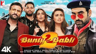 Bunty Aur Babli 2  Full Movie HD Facts  Saif Ali Khan Rani Mukerji Siddhant C Blockbuster Movie