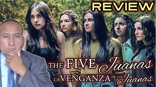 THE FIVE JUANAS Netflix Series Review 2021 La Venganza de las Juanas
