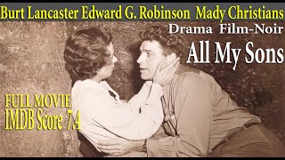 All My Sons 1948 Irving Reis  Burt Lancaster Edward G Robinson  Full Movie  IMDB Score 74