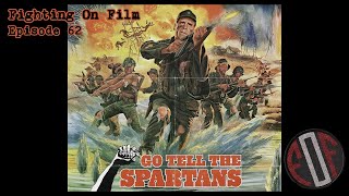 Fighting On Film Podcast Go Tell The Spartans 1978