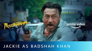 Best Scene of Badshah Khan  Jackie Shroff  Prassthanam  Amazon Prime Video