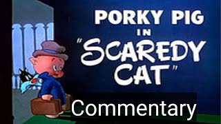 Porky Pig  Scaredy Cat Commentary