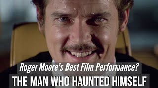 The Man Who Haunted Himself  Roger Moores Best Film Performance FILMTALK MOVIE REVIEW