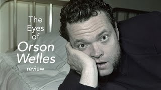 The Eyes of Orson Welles review