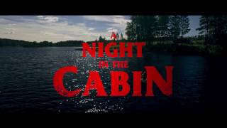 A Night in the Cabin 2017  Teaser Trailer