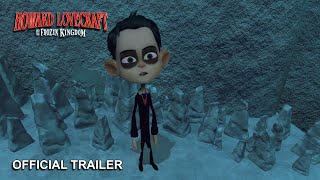 Howard Lovecraft and the Frozen Kingdom  Official Trailer 2
