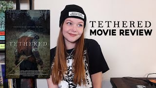 TETHERED 2022 HORROR MOVIE REVIEW