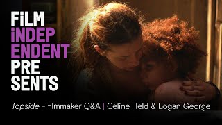TOPSIDE  filmmaker QA  Celine Held Logan George Ira Sachs  Film Independent Presents