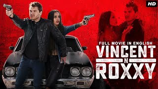 VINCENT AND ROXXY  Full Hollywood Action Movie  English Movies  Hollywood Action Movie