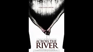 Across The River 2013 Official Trailer HD