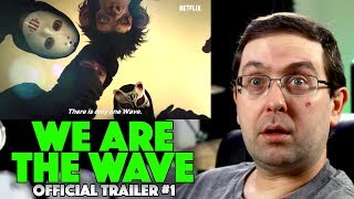 REACTION We are the Wave Trailer 1  Netflix Series  2019