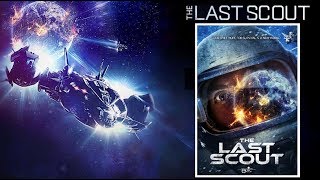 THE LAST SCOUT  2017 Blaine Gray   SciFi Movie Review