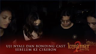 Uji Nyali dan Bonding Casts KERAMAT 2 Caruban Larang Sebelum ke Cirebon
