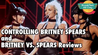 Controlling Britney Spears and Britney vs Spears movie reviews  Breakfast All Day