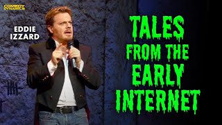 Tales from the Early Internet  Eddie Izzard Stripped