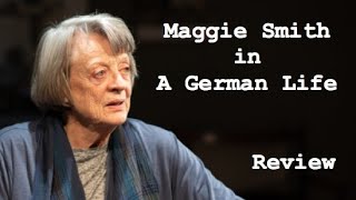 Maggie Smith in A German Life  review