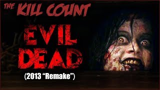 Evil Dead 2013 Remake KILL COUNT