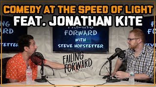 Comedy at the Speed of Light ft Jonathan Kite Failing Forward with Steve Hofstetter