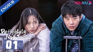 Definitely Not Today EP1  Healing Romance Drama  Liang JingkangWei Wei  YOUKU