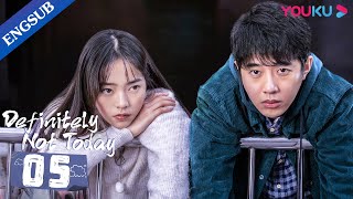 Definitely Not Today EP5  Healing Romance Drama  Liang JingkangWei Wei  YOUKU