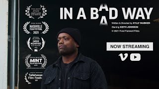 In A Bad Way  Full Short Film