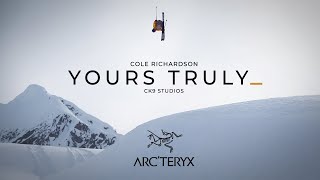 Arcteryx Presents Yours Truly  TRAILER