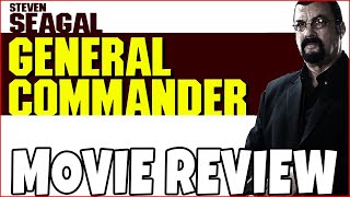 General Commander 2019  Steven Seagal  Comedic Movie Review