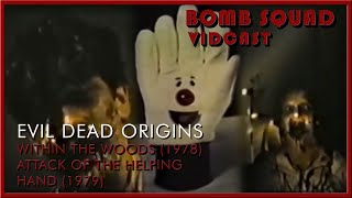 Evil Dead Origins VIDCAST Within the Woods 1978  Attack of the Helping Hand 1979