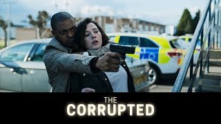 THE CORRUPTED Official Trailer 2019 UK Crime Movie