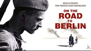 On the Road to Berlin  WAR MOVIE  FULL MOVIE 2015