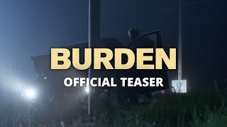 BURDEN  Official Teaser 2022