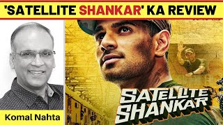 Satellite Shankar review  Komal Nahta