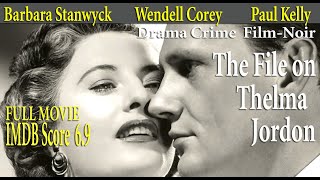 The File on Thelma Jordon 1949 Robert Siodmak  Barbara Stanwyck Wendell Corey IMDB Score 69