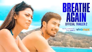 Breathe Again Official Trailer 2  World Premiere This June 3 Only On Vivamax