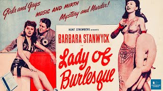 Lady of Burlesque 1943  Mystery Thriller  Barbara Stanwyck Michael OShea J Edward Bromberg