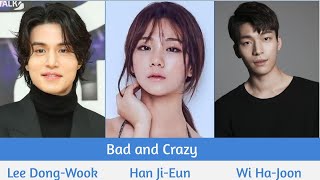 Bad and Crazy Upcoming KDrama 2021  Lee DongWook Han JiEun Wi HaJoon