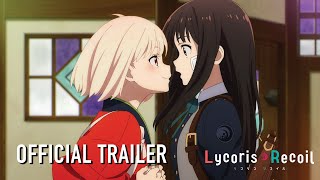 Lycoris Recoil Official Trailer  WATCH NOW ON CRUNCHYROLL