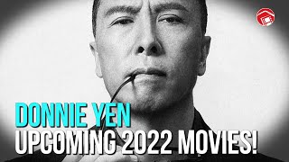 Actor Spotlight  DONNIE YEN  Upcoming 2022 Movies and Beyond