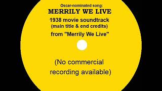 1938 OSCARNOMINATED SONG Merrily We Live soundtrack recording